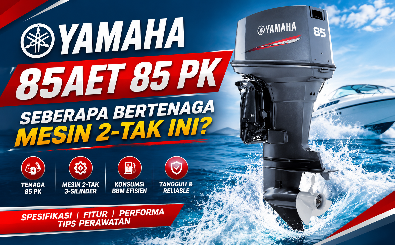 Yamaha 85AET 85 PK : Seberapa Bertenaga Mesin 2 Tak Ini?